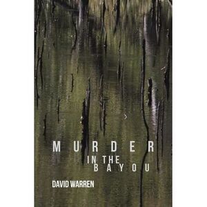 Murder in the Bayou -- David Warren